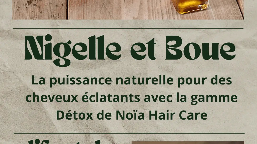 Nigelle-et-Boue-la-puissance-naturelle-pour-des-cheveux-éclatants Noiahair FR